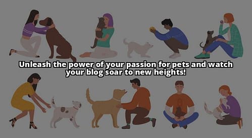 Blog Paws Success Secrets: Engaging Pet Lovers and Growing Your Blog